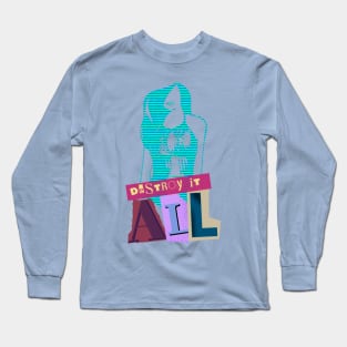 Destroy It All Rebel Vibes! Long Sleeve T-Shirt